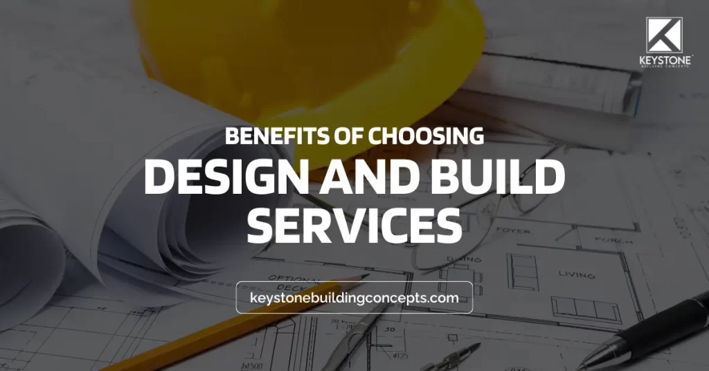 Benefits of Choosing design and build services